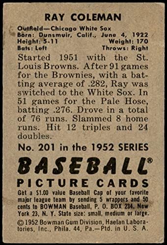 1952 Боуман # 201 Рей Колман Чикаго Уайт Сокс (Бейзболна картичка) VG/БИВШИЯ Уайт Сокс