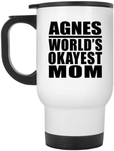 Designsify Най-Добрата майка в света Агнес, Бяла Чаша за Пътуване, 14 мл, Чаша от Неръждаема Стомана С Изолация, Подаръци за рожден Ден, Годишнина, Коледа, Деня на Бащи и Майки