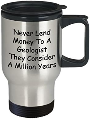 Утайка от Пътна чаша за геолог Най-Забавната Уникална Геоложка чаша за чай е Идеална идея за мъже Жени никога не са пари назаем сеизмолог, който Те смятат за един милион години